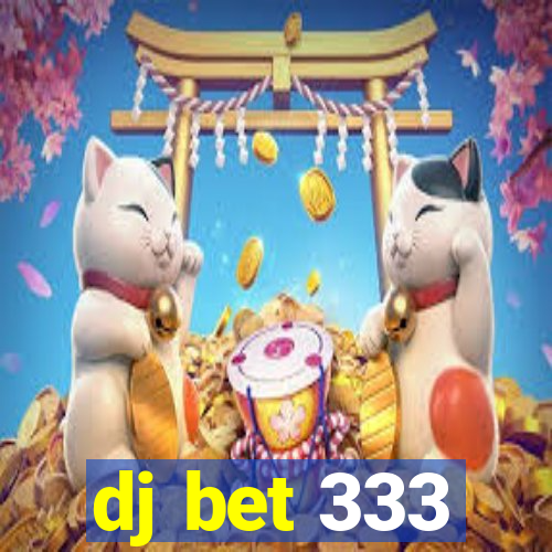 dj bet 333